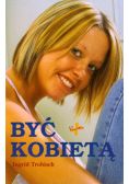 Ingrid Trobish - Być kobietą