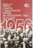 Paryż Londyn i Waszyngton patrzą na październik 1956 r w Polsce