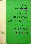 Rozwój urbanistyki i architektury polskiej w latach 1944 1964