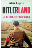 Hitlerland jak naziści zdobywali władzę