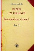 Razem czy osobno Przewodnik po lekturach Tom II