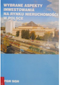 Wybrane aspekty inwestowania na rynku nieruchomości w Polsce