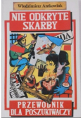 Nie odkryte skarby. Przewodnik dla poszukiwaczy