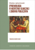 Epidemiologia w medycynie klinicznej i zdrowiu publicznym