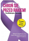 Chroń się przed rakiem Profilaktyka i leczenie