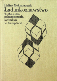 Ładunkoznawstwo Technologia zabezpieczenia ładunków w transporcie
