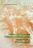 Próba zbudowania chrześcijańskiej etyki środowiska naturalnego