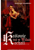 Królowie też w Wilnie kochali