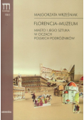 Florencja-muzeum Miasto i jego sztuka w oczach polskich podróżników