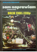 Sam naprawiam samochód. Dacia 1300 i 1310p