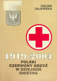 1919 - 2004 Polski Czerwony Krzyż w dziejach Gniezna