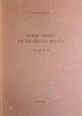 Dzieje Rzymu od założenia miasta Księgi I do V