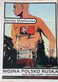 Wojna polsko ruska pod flagą biało - czerwoną