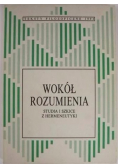 Wokół rozumienia: Studia i szkice z hermeneutyki