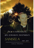 Życie i działalność Edwarda Eugeniusza Samsela