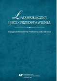 Ład społeczny i jego przedstawienia.