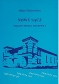 Nowy Sącz Miasto mojej młodości