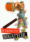 Wykończyć bogatych