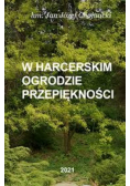 W harcerskim Ogrodzie Przepiękności