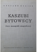 Kaszubi Bytowscy Zarys monografii etnograficznej