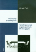 Negocjacje pragmatyczne i taktyki perswazji w społeczeństwie informacyjnym