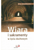 Wiara i sakramenty w życiu duchowym