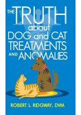 The Truth about Dog and Cat Treatments and Anomalies