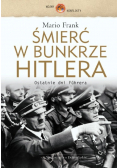 Śmierć w bunkrze Hitlera Ostatnie dni Fuhrera
