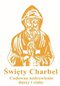 Święty Charbel Cudowne uzdrowienia duszy i ciała