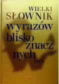 Wielki słownik wyrazów bliskoznacznych