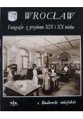 Wrocław Fotografie z przełomu XIX i XX wieku 4 Budowle miejskie