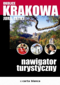 Okolice Krakowa Jura Tatry  Nawigator turystyczny