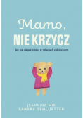 Mamo, nie krzycz