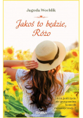 Jakoś to będzie Różo
