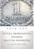 Sztuka prowadzenia polskiej polityki pieniężnej w realiach XXI wieku