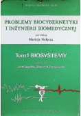 Problemy biocybernetyki i inżynierii biomedycznej Tom 1 Biosystemy