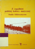 Z zagadnień polskiej kultury muzycznej studia folklorystyczne