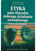 Etyka jako filozofia dobrego działania zawodowego