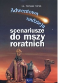 Adwentowa nadzieja Scenariusze do mszy roratnich