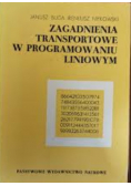 Zagadnienia transportowe w programowaniu liniowym