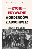 Życie prywatne morderców z Auschwitz. Dwie twarze