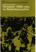 Wrzesień 1939 roku na Białostocczyźnie
