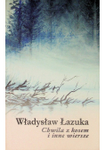 Chwila z kosem i inne wiersze