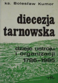 Diecezja Tarnowska dzieje ustroju i organizacji 1786 - 1985