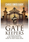 The Irrefutable Role of Gatekeepers to your Success and Key Principles on how to Win them Over