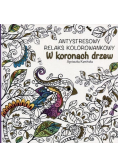 Antystresowy relaks kolorowankowy W koronach drzew
