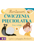 Montessori. Ćwiczenia pięciolatka