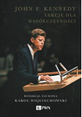 John F. Kennedy Lekcje dla współczesności
