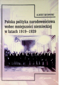 Polska polityka narodowościowa wobec mniejszości niemieckiej w latach 1919 - 1939