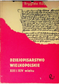 Dziejopisarstwo wielkopolskie XIII i XIV wieku